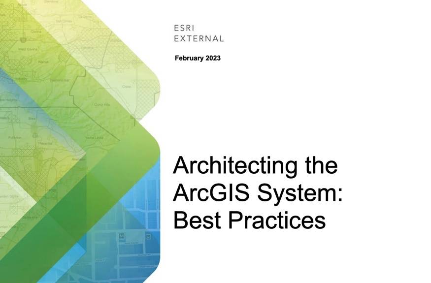 Architecting the ArcGIS System: Best Practices