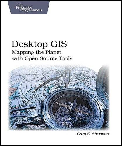 「GIS电子书」 Desktop GIS: mapping the planet with open source tools（PDF版本）