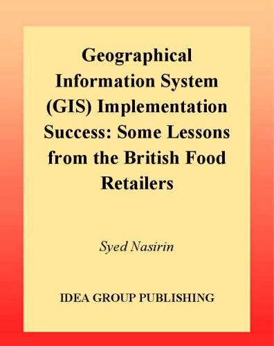 「GIS电子书」 Geographical information system (GIS) implementation success some lessons from the British food retailers（PDF版本）