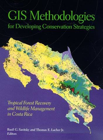 GIS methodologies for developing conservation strategies: tropical forest recovery and wildlife management in Costa Rica