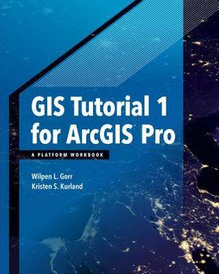 「GIS电子书」 GIS Tutorial 1 for Arcgis Pro: A Platform Workbook（PDF版本）