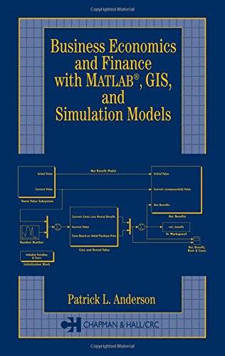 Business, Economics, and Finance with Matlab, GIS, and Simulation Models