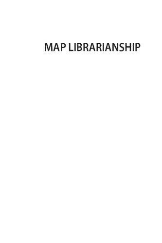 「GIS电子书」 Map Librarianship: A Guide to Geoliteracy, Map and GIS Resources and Services（PDF版本）