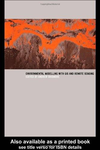 Environmental Modelling with GIS and Remote Sensing