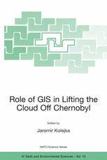 Role of GIS in Lifting the Cloud Off Chernobyl