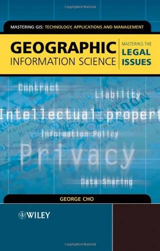 Geographic Information Science: Mastering the Legal Issues (2005)(2nd ed.)(en)(474s)