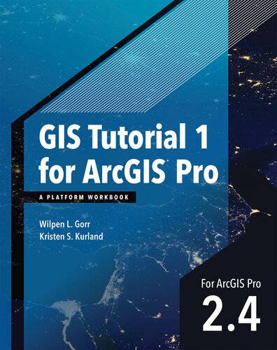 GIS Tutorial 1 for ArcGIS Pro 2.4: A Platform Workbook (GIS Tutorials)