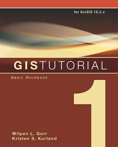 「GIS电子书」GIS Tutorial 1: Basic Workbook（PDF版本/ArcGIS 10.3）