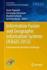 Information Fusion and Geographic Information Systems (IF AND GIS 2013): Environmental and Urban Challenges