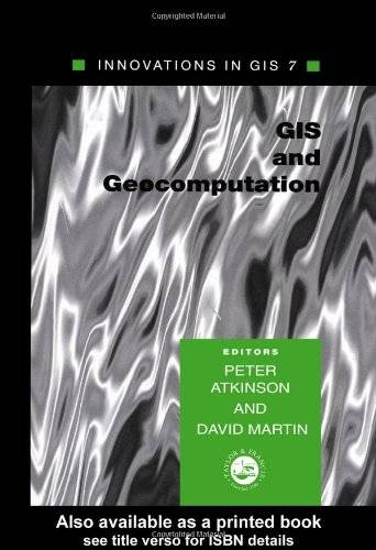 GIS and GeoComputation: Innovations in GIS 7
