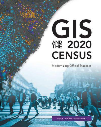 GIS and the 2020 census: modernizing official statistics