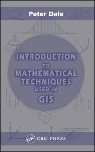 Introduction to Mathematical Techniques used in GIS