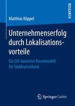 「GIS电子书」 Unternehmenserfolg durch Lokalisationsvorteile: Ein GIS-basiertes Raummodell für Süddeutschland（PDF版本）