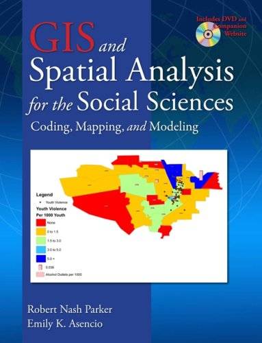 GIS and Spatial Analysis for the Social Sciences: Coding, Mapping, and Modeling (Contemporary Sociological Perspectives)