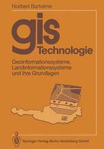 「GIS电子书」 GIS Technologie: Geoinformationssysteme, Landinformationssysteme und ihre Grundlagen（PDF版本）