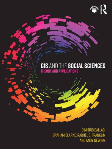Gis and the social sciences - theory and applications.