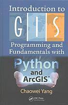 Introduction to GIS programming and fundamentals with Python and ArcGIS®