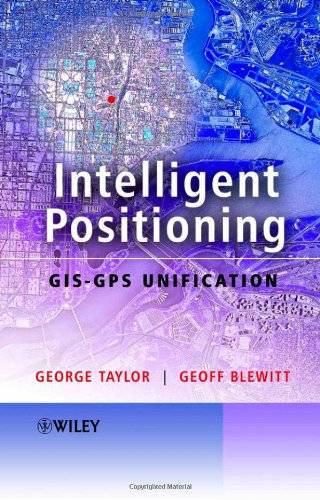 Intelligent Positioning: GIS-GPS Unification