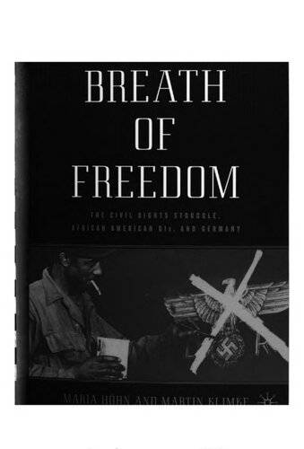 A breath of freedom : the civil rights struggle, African American GIs, and Germany